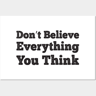 Don't Believe Everything You Think Posters and Art